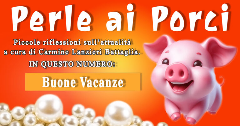Perle ai porci – “Buone vacanze” di Carmine Lanzieri Battaglia